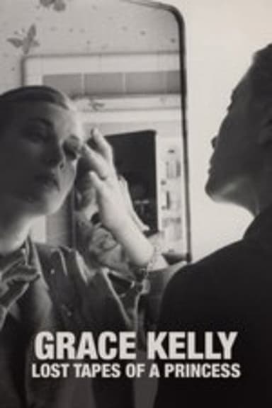 Grace Kelly - Lost Tapes of a Princess poster