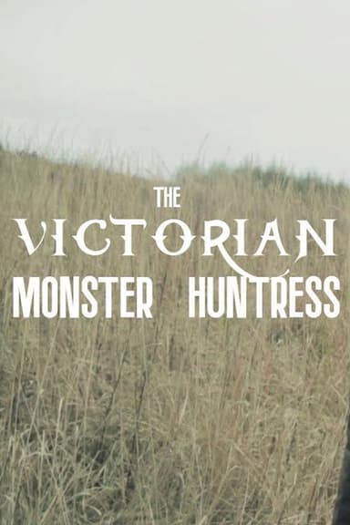 The Victorian Monster Huntress poster