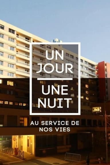 Un jour une nuit au service de nos vies poster