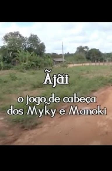 Ãjãí: o jogo de cabeça dos Myky e Manoki poster