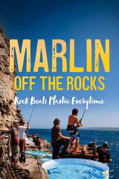 Marlin off the Rocks: Rock Beats Plastic Every Time poster