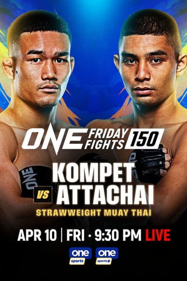 ONE Friday Fights 150: Kompetch vs. Attachai poster