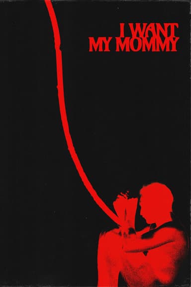 I WANT MY MOMMY poster
