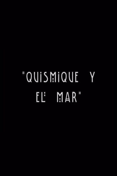 Quismique y el Mar poster