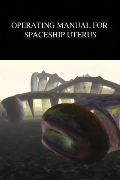 Operating Manual for Spaceship Uterus poster