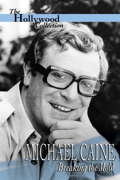 Michael Caine: Breaking the Mold poster