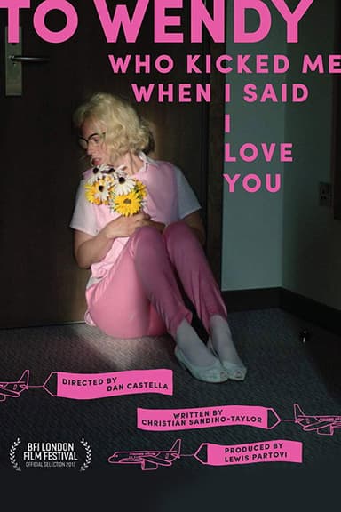 To Wendy Who Kicked Me When I Said I Love You poster