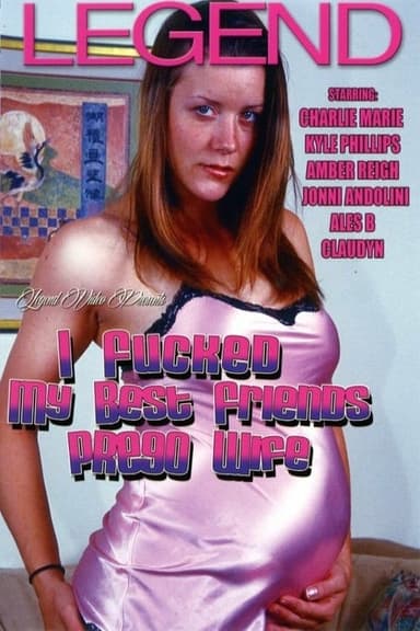 I Fucked My Best Friend's Prego Wife poster