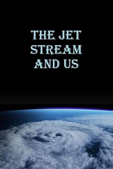 The Jet Stream and Us poster