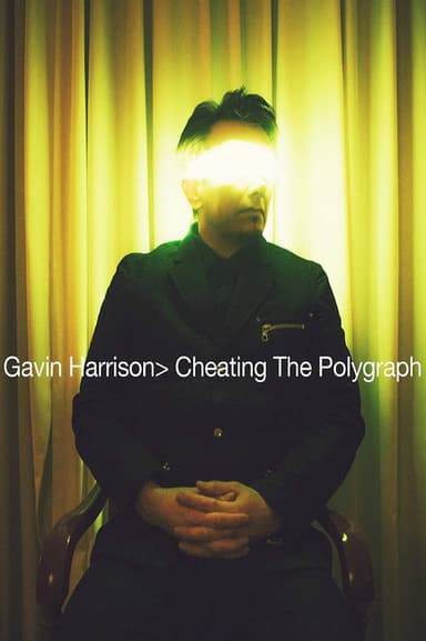 Gavin Harrison: Cheating the Polygraph poster