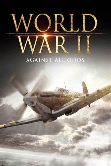 World War II: Against All Odds poster