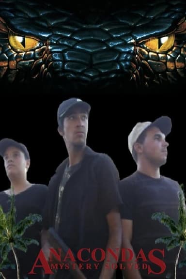 Anacondas - Mystery Solved poster