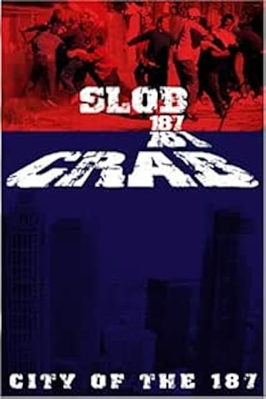 Slob 187 / Crab 187 poster