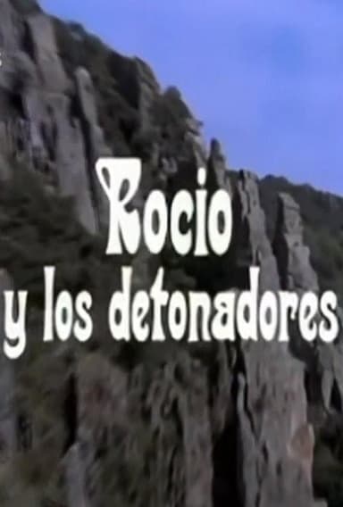 Rocío y los detonadores poster