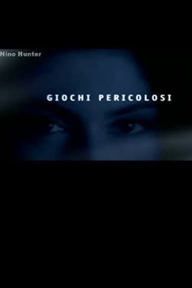 Giochi Pericolosi poster