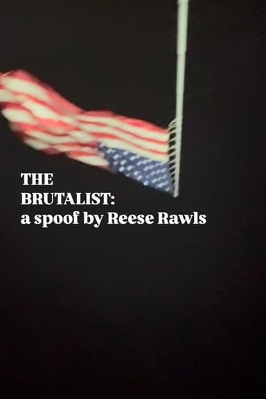 The brutalist: a spoof by Reese Rawls poster