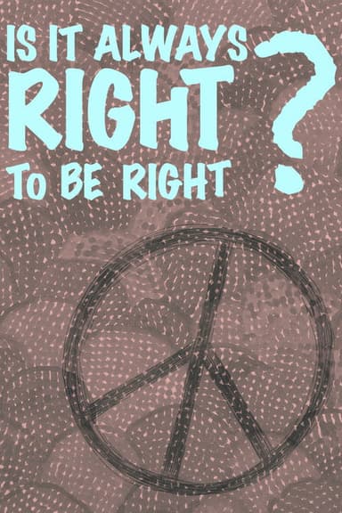 Is It Always Right to Be Right? poster