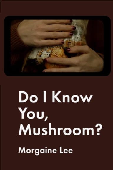 Do I Know You, Mushroom? poster