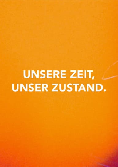 Unsere Zeit, Unser Zustand. poster