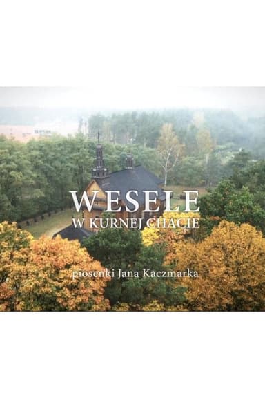 Wesele w Kurnej Chacie poster