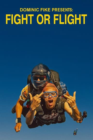 DOMINIC FIKE PRESENTS: FIGHT OR FLIGHT poster