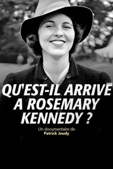 Qu'est-il Arrivé à Rosemary Kennedy? poster