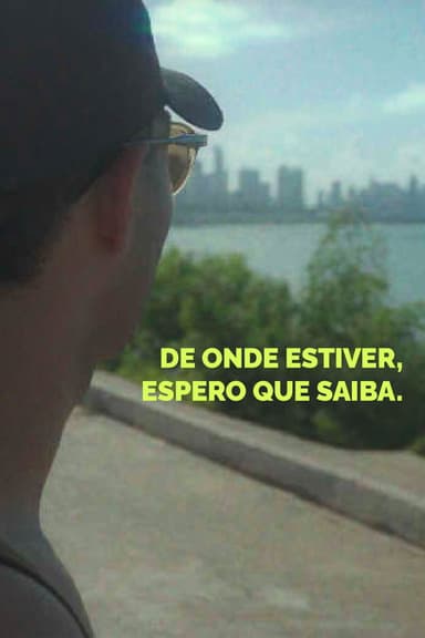 De Onde Estiver, Espero Que Saiba. poster