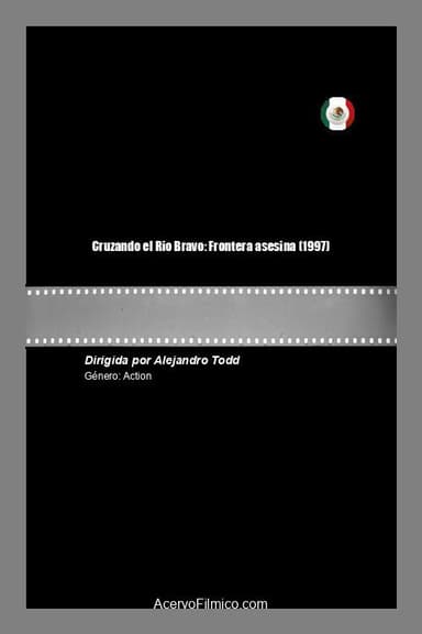 Cruzando el Rio Bravo: Frontera asesina poster