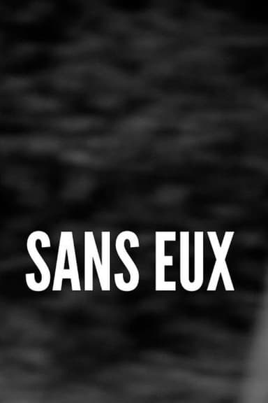 SANS EUX poster