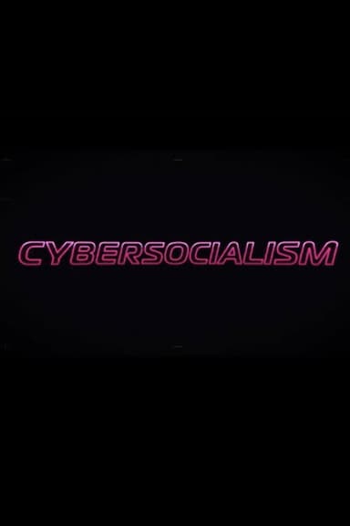 Cybersocialism: Project Cybersyn & The CIA Coup in Chile poster