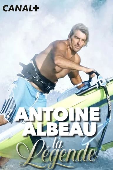 Antoine Albeau : la légende poster