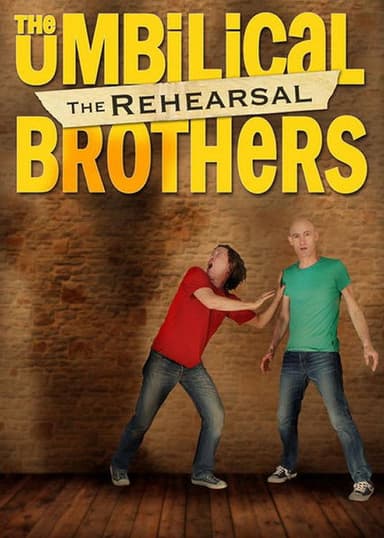 The Umbilical Brothers: The Rehearsal poster