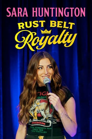 Sara Huntington: Rust Belt Royalty poster