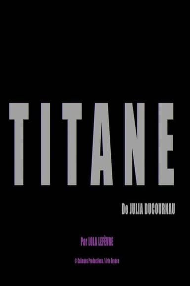 Short Cuts : Titane de Julia Ducournau poster