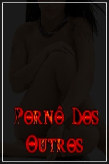 Pornô dos outros poster