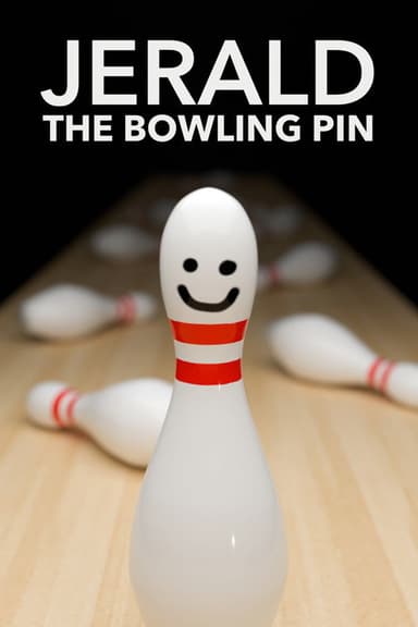 Jerald the Bowling Pin poster