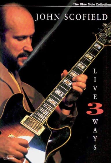 John Scofield - Live 3 Ways poster