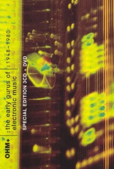 OHM+: The Early Gurus Of Electronic Music : 1948–1980 poster