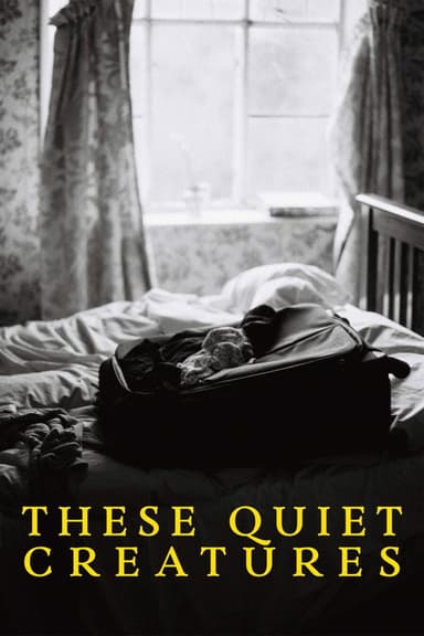 These Quiet Creatures poster