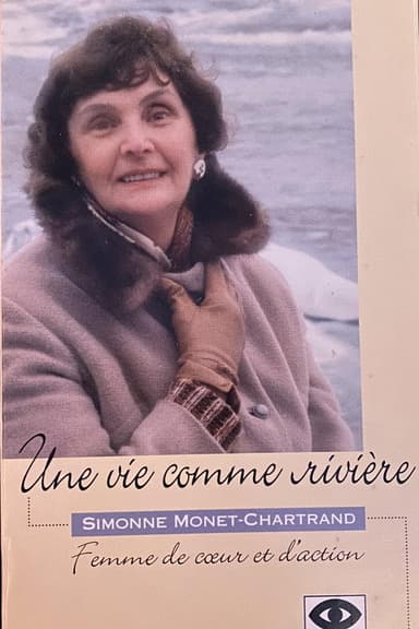 Une vie comme rivière : Simonne Monet-Chartrand poster
