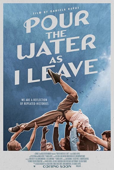 Pour the Water as I Leave poster