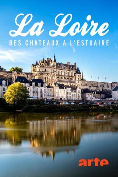 La Loire, des châteaux à l’estuaire poster
