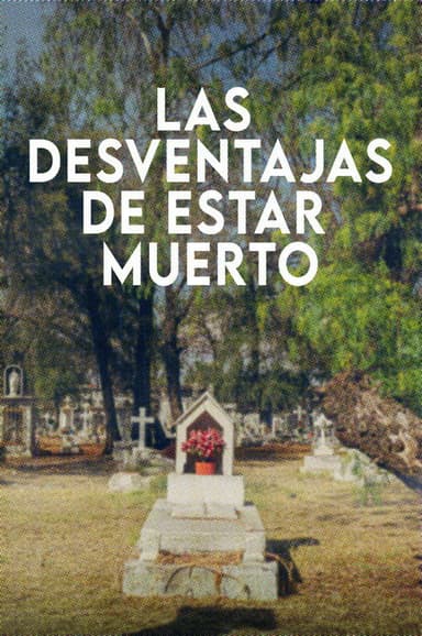 The Disadvantages Of Being Dead poster