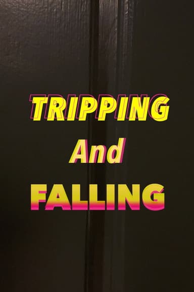 Tripping and Falling poster