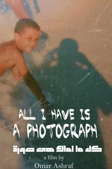 All I Have Is A Photograph poster