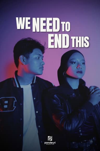We Need To End This poster