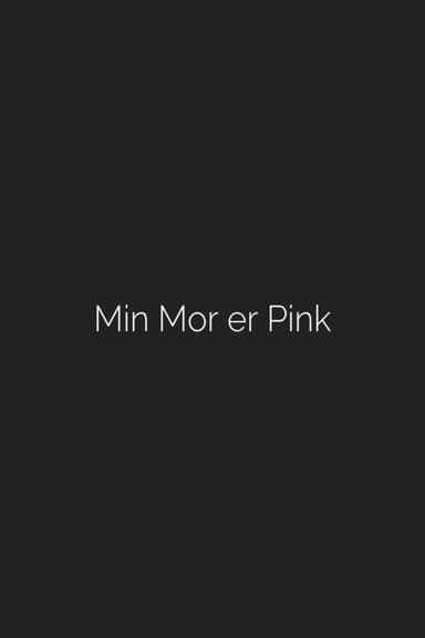 My Mother is Pink poster