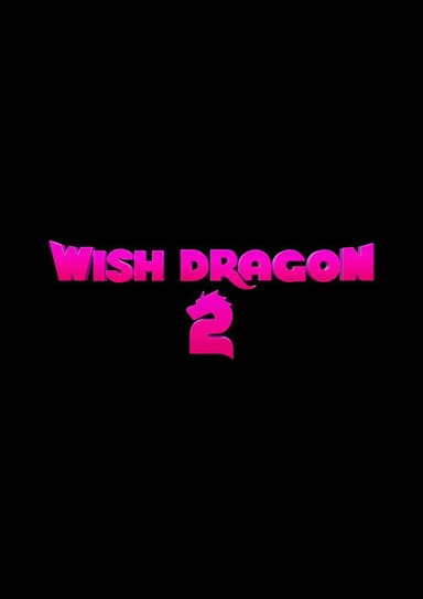 Wish Dragon 2 poster