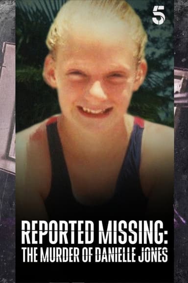 Reported Missing: The Murder of Danielle Jones poster