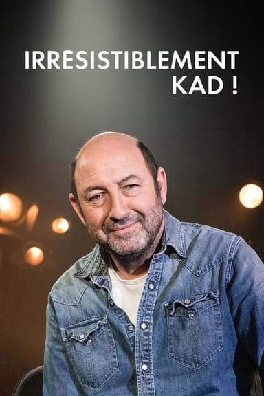 Irrésistiblement Kad ! poster
